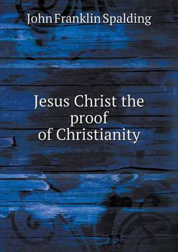 Cover image for Jesus Christ the proof of Christianity