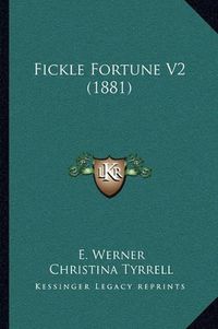 Cover image for Fickle Fortune V2 (1881)