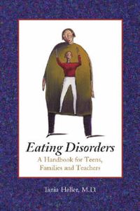 Cover image for Eating Disorders: A Handbook for Teens, Families and Teachers