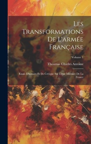 Cover image for Les Transformations De L'armee Francaise