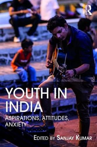 Cover image for Youth in India: Aspirations, Attitudes, Anxieties