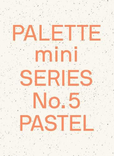 Palette Mini Series 05: Pastel: New light-toned graphics