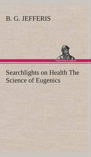 Cover image for Searchlights on Health The Science of Eugenics