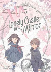 Cover image for Lonely Castle in the Mirror (Manga) Vol. 5