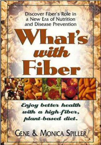 Cover image for What'S with Fiber: Enjoy Better Health with a High-Fiber Plant-Based Diet