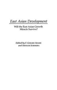 Cover image for East Asian Development: Will the East Asian Growth Miracle Survive?