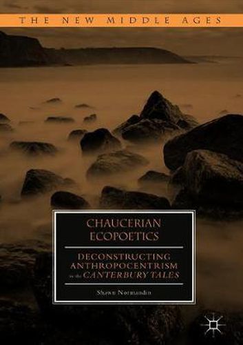 Cover image for Chaucerian Ecopoetics: Deconstructing Anthropocentrism in the Canterbury Tales