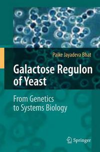 Cover image for Galactose Regulon of Yeast: From Genetics to Systems Biology