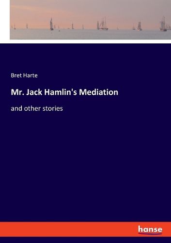 Cover image for Mr. Jack Hamlin's Mediation