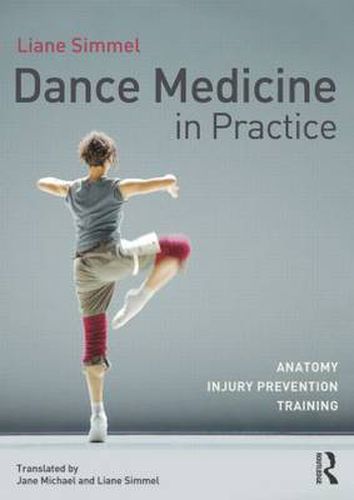 Cover image for Dance Medicine in Practice: Anatomy, Injury Prevention, Training