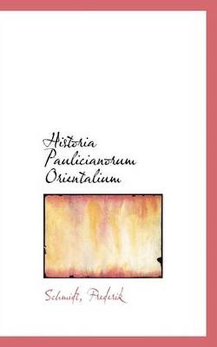 Cover image for Historia Paulicianorum Orientalium