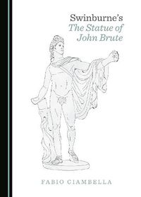 Cover image for Swinburne's The Statue of John Brute