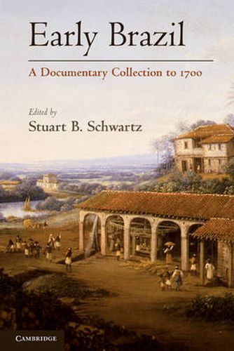 Cover image for Early Brazil: A Documentary Collection to 1700