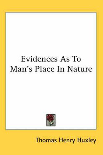 Cover image for Evidences as to Man's Place in Nature