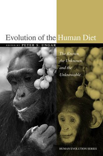 Cover image for Evolution of the Human Diet: The Known, the Unknown, and the Unknowable