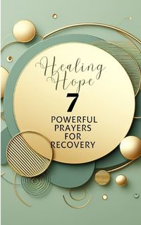 Cover image for Healing Hope 7 Powerful Prayers For Recovery