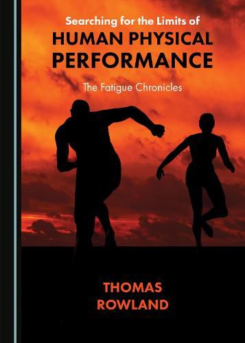 Searching for the Limits of Human Physical Performance: The Fatigue Chronicles