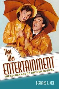 Cover image for That Was Entertainment: The Golden Age of the MGM Musical