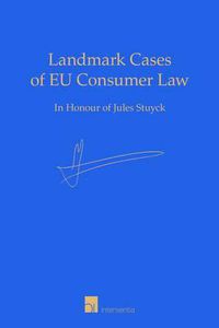 Cover image for Landmark Cases of EU Consumer Law: In Honour of Jules Stuyck