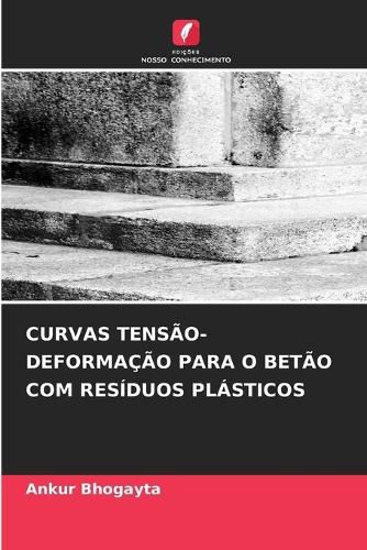 Cover image for Curvas Tensao-Deformacao Para O Betao Com Residuos Plasticos