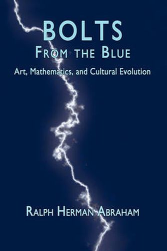 Cover image for Bolts from the Blue: Art, Mathematics, and Cultural Evolution