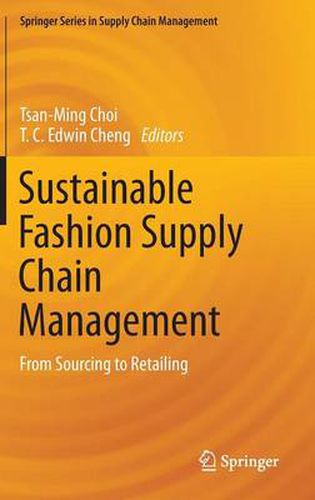 Cover image for Sustainable Fashion Supply Chain Management: From Sourcing to Retailing