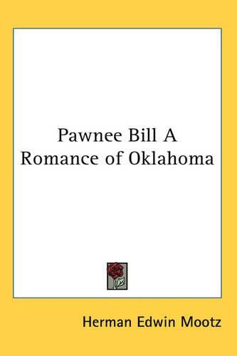 Cover image for Pawnee Bill A Romance of Oklahoma