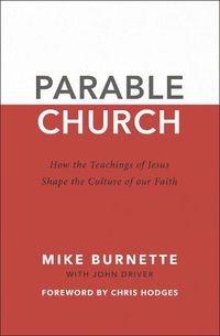 Cover image for Parable Church: How the Teachings of Jesus Shape the Culture of Our Faith