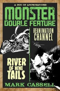 Cover image for Monster Double Feature (a duo of abominations): River of Nine Tails / Reanimation Channel