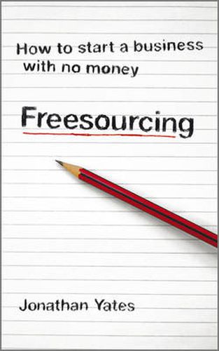 Cover image for Freesourcing: How to Start a Business with No Money