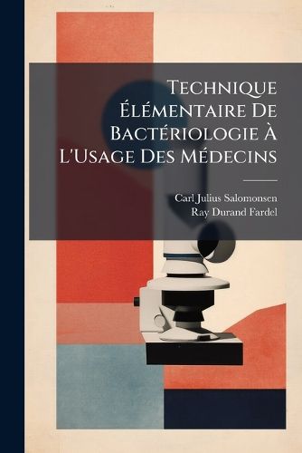Cover image for Technique L Mentaire de Bact Riologie L'Usage Des M Decins
