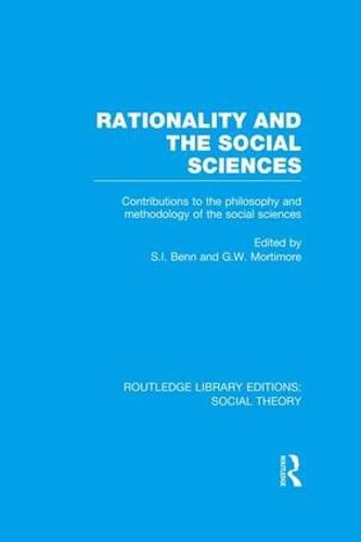 Cover image for Rationality and the Social Sciences (RLE Social Theory): Contributions to the Philosophy and Methodology of the Social Sciences