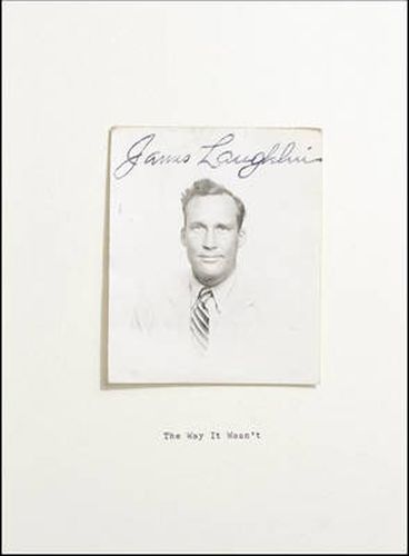 The Way It Wasn't: From the Files of James Laughlin