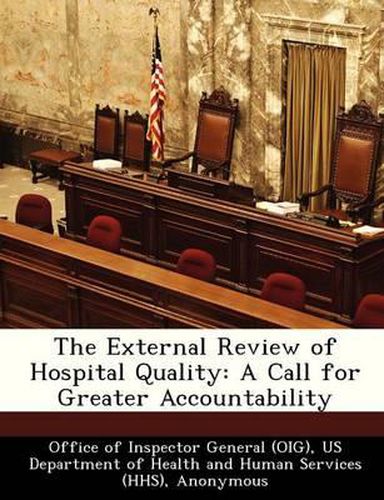 Cover image for The External Review of Hospital Quality: A Call for Greater Accountability
