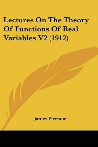 Cover image for Lectures on the Theory of Functions of Real Variables V2 (1912)