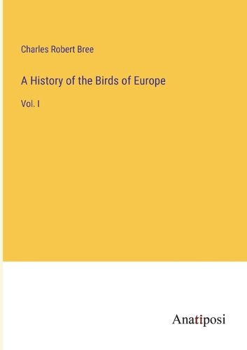 Cover image for A History of the Birds of Europe