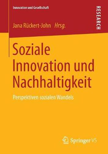 Cover image for Soziale Innovation und Nachhaltigkeit: Perspektiven sozialen Wandels