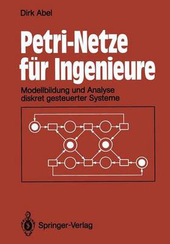 Cover image for Petri-Netze fur Ingenieure: Modellbildung und Analyse diskret gesteuerter Systeme