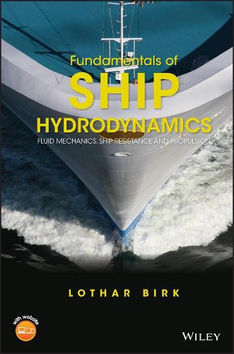 Cover image for Fundamentals of Ship Hydrodynamics - Fluid Mechanics, Ship Resistance and Propulsion