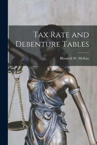 Cover image for Tax Rate and Debenture Tables [microform]