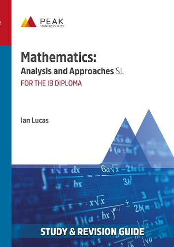 Cover image for Mathematics: Analysis and Approaches SL: Study & Revision Guide for the IB Diploma