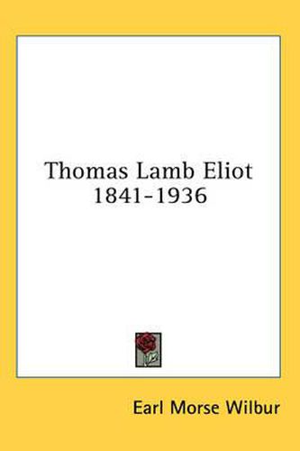 Thomas Lamb Eliot 1841-1936