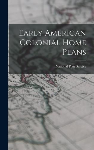 Cover image for Early American Colonial Home Plans