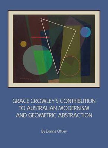 Cover image for Grace Crowley's Contribution to Australian Modernism and Geometric Abstraction