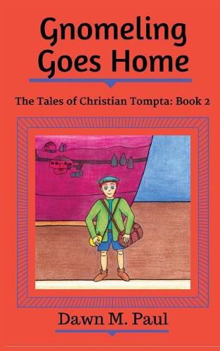 Cover image for Gnomeling Goes Home: The Tales of Christian Tompta, Book 2