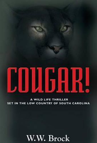 Cover image for Cougar!: A Wild Life Thriller Set in the Low Country of South Carolina