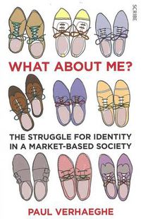 Cover image for What About Me?: The Struggle for Identity in a Market-Based Society
