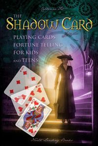 Cover image for The Shadow Card - Playing Cards Fortune Telling for Kids and Teens