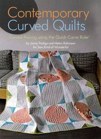 Cover image for Contemporary Curved Quilts: Curved Piecing using the Quick Curve Ruler (c)