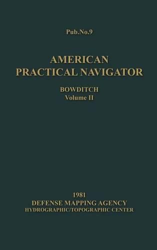 American Practical Navigator Bowditch 1981 Edition Vol2